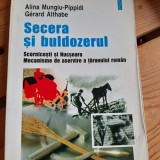 A. Mungiu-Pippidi, G. Althabe - Secera, buldozerul, Nucsoara, Scornicești