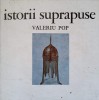Istorii Suprapuse - Valeriu Pop, Editura Enciclopedica 1971, Carte Istorie, Limba Romana, 104 Pagini