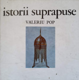 ISTORII SUPRAPUSE-VALERIU POP