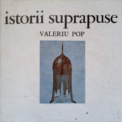 ISTORII SUPRAPUSE-VALERIU POP-268225 foto
