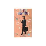 Little Lawyers: A Kids Guide to Becoming a Lawyer