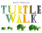 Turtle Walk | Matt Phelan