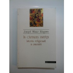 IN CAUTAREA UNITATII Istoria religioasa a omenirii - Joseph Mitsuo Kitagawa