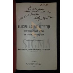 ROMAN A. C. (Locotenent-Comandor), PRINCIPII ASUPRA ACTIVITATII STATULUI MAJOR NAVAL IN TIMPUL OPERATIILOR, 1927, Bucuresti (DEDICATIE si AUTOGRAF !!!