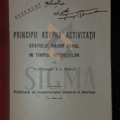 ROMAN A. C. (Locotenent-Comandor), PRINCIPII ASUPRA ACTIVITATII STATULUI MAJOR NAVAL IN TIMPUL OPERATIILOR, 1927, Bucuresti (DEDICATIE si AUTOGRAF !!!