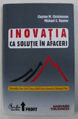 Inovatia ca solutie in afaceri - Clayton M. Christensen foto