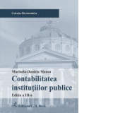 Contabilitatea institutiilor publice. Editia 3 - Marinela-Daniela Manea