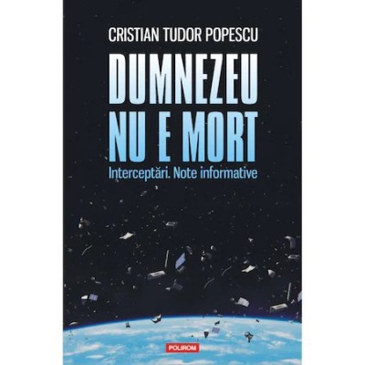Dumnezeu nu e mort, Cristian Tudor Popescu foto