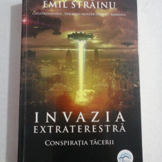 INVAZIA EXTRATERESTRA * CONSPIRATIA TACERII - EMIL STRAINU