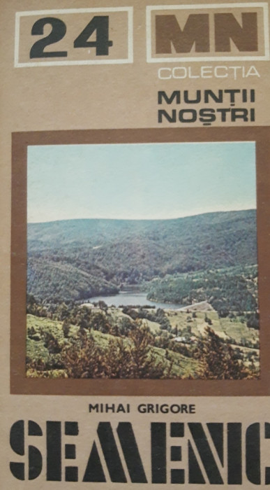 Muntii Semenic Mihai Grigore - Colectia Muntii nostri