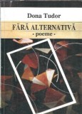 Fara alternativa - Dona Tudor (autograf), Editura Inedit 1997