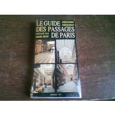 LE GUIDE DES PASSAGES DE PARIS - PATRICE DE MONCAN (CARTE IN LIMBA FRANCEZA)