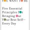 The Leader You Want to Be: Five Essential Principles for Bringing Out Your Best Self--Every Day