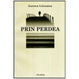 Aurora Liiceanu - Prin perdea - 114350, Polirom