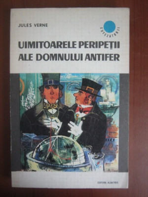 Jules Verne - Uimitoarele peripetii ale domnului Antifer foto