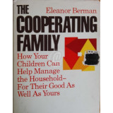 The Cooperating Family. How Your Children Can Help Manage the Household - For their Good As Well As Yours