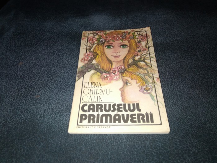 ELENA GHIRVU CALIN - CARUSELUL PRIMAVERII