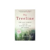 The Treeline: The Last Forest and the Future of Life on Earth
