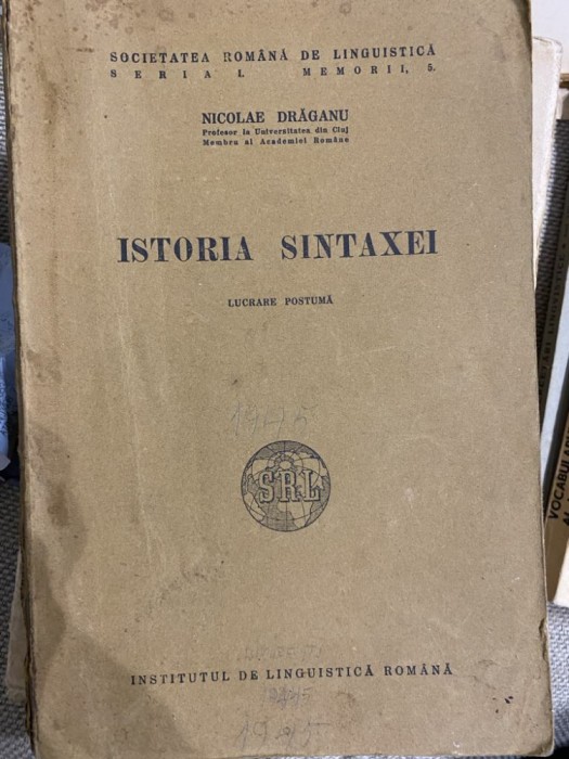 Istoria sintaxei. Lucrare postuma - Nicolae Drăganu 1945