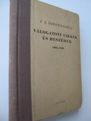 Valogatott cikkek es beszedek 1908-1926 - F. E. Dzerzsinszkij foto