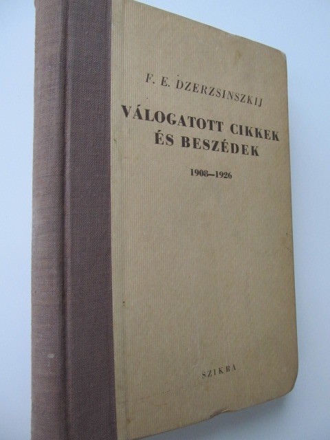 Valogatott cikkek es beszedek 1908-1926 - F. E. Dzerzsinszkij