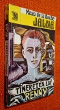 JALNA Vol. 14 Tineretea lui Renny - Mazo de la Roche, titlul original - Young Renny, Editura Venus, 1993, ISBN 973 9024 22 x