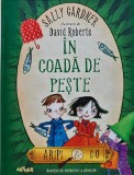 Cartea In coada de peste de Sally Gardner, Editura Arthur, 2015, 160 pagini, coperta cartonata, Literatura copii