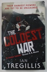 THE COLDEST WAR by IAN TREGILLIS , THE MILKWEED TRIPTYCH : BOOK TWO , 2013