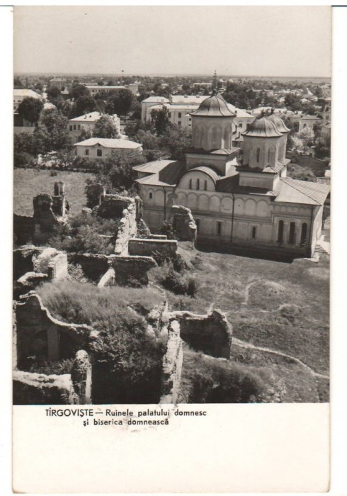 CPIB 15865 CARTE POSTALA - TARGOVISTE. RUINELE PALATULUI DOMNESC, BISERICA