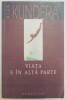VIATA E IN ALTA PARTE de MILAN KUNDERA , 2003