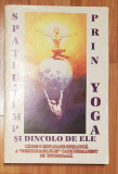 Spatiu - timp si dincolo de ele prin Yoga