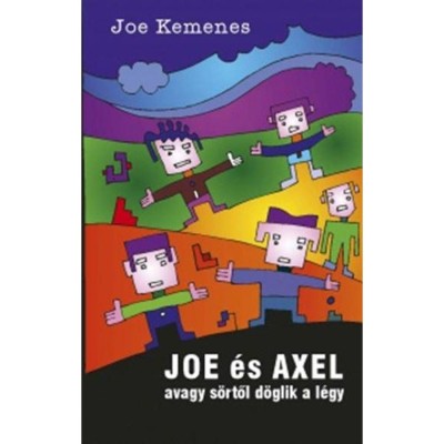 Joe &amp;eacute;s Axel - avagy s&amp;ouml;rtől d&amp;ouml;glik a l&amp;eacute;gy - Joe Kemenes foto