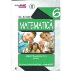 Matematica pentru clasa a VI-a (partea a I-a) - Ion Tudor