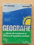 Geografie. Teste de evaluare si itinerarii turistice scolare- Doina Eugenia Steva, Valerian Dragu