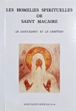 Les Homelies Spirituelles de Saint Macaire. Le Saint-Eprit et le Chretien