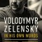Volodymyr Zelensky in His Own Words