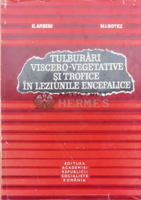 Tulburari viscero vegetative si trofice in leziunile encefalice - 1971 - C. Arseni (A96) foto