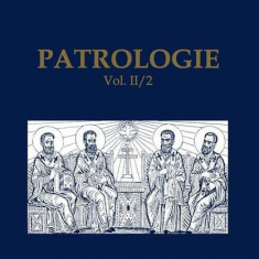 Patrologie (Vol. II / 2) - Paperback brosat - Stelianos Papadopoulos - Bizantină