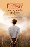 Jacob se hotaraste sa iubeasca/Catalin Dorian Florescu, Humanitas