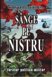 S&acirc;nge pe Nistru - Paperback - Cristian Negrea - Marist