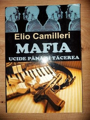 Mafia ucide pana si tacerea- Elio Camilleri foto