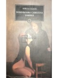 Mircea Eliade - Domnisoara Christina. Sarpele (Editia: 2011)