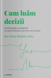 Descopera psihologia. Cum luam decizii - Litera
