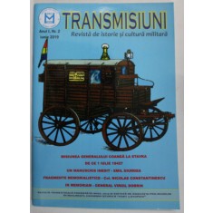 TRANSMISUNI , REVISTA DE ISTORIE SI CULTURA MILITARA , ANUL I , NR. 2 , IUNIE , 2019