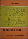 Metodica predarii limbii franceze in invatamantul liceal seral &ndash; Mariana Negulescu