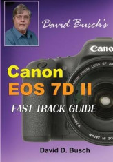 David Busch&amp;#039;s Canon EOS 7d Mark II Fast Track Guide foto