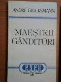 MAESTRII GANDITORI - ANDRE GLUCKSMANN, BUC. 1995