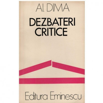 Alexandru Dima - Dezbateri critice - 123268 foto