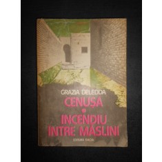 Grazia Deledda - Cenusa. Incendiu intre maslini