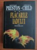 Douglas Preston - Flăcările Iadului, Editura Rao, 2010, Roman Beletristic, 670 pagini, Coperta Cartonată